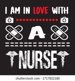 I am in love with Nurse t shirt design template