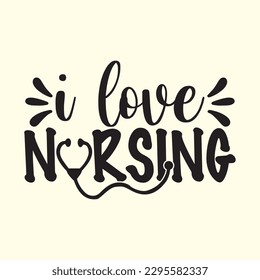 I Love Nursing t shirt design, vector file 