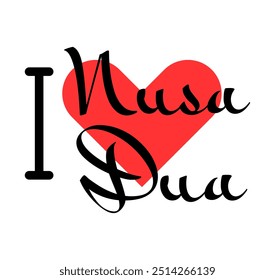 I love Nusa Dua, city of Indonesia. Hand drawn letters with red heart. Vector illustration lettering, modern design for print t shirt, banner, poster, sticker or label.