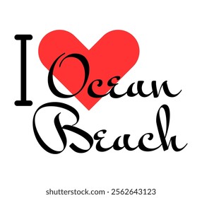 I love Ocean Beach, city of United States. Hand drawn letters with red heart. Vector illustration lettering, modern design for print t shirt, banner, poster, sticker or label.