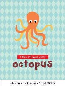 i love octopus