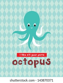 i love octopus