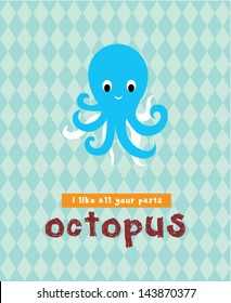 i love octopus