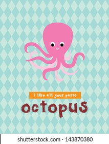 i love octopus