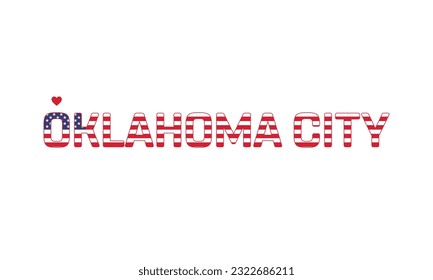 I love Oklahoma City, Love Oklahoma, Oklahoma City, Oklahoma Vector, City of United States, City of United States of America, Flag of United States, I love United States, Love, Vector