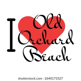 I love Old Orchard Beach, city of United States. Hand drawn letters with red heart. Vector illustration lettering, modern design for print t shirt, banner, poster, sticker or label.