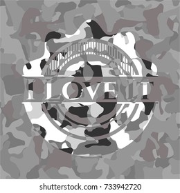 I Love It on grey camouflage texture