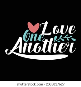 Love One Another, Baby Onesie Shirt, Valentine Day, Heart Love Saying, Vector Illustration