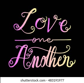 love one another. Hand Lettered quote. Bible Verse. Modern calligraphy