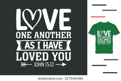 Love one another as i have loved you t shirt design