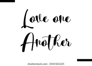 Love one another Stylish Typography Text On White Background