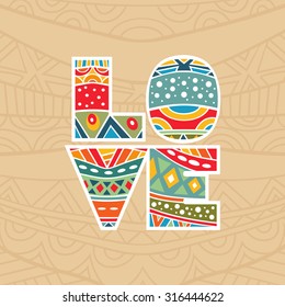 Love ornate lettering for poster. Decorative word with bright ethnic pattern at ornate background. Printable poster or card. Vector file is EPS8.