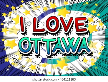 I Love Ottawa - Comic book style text.
