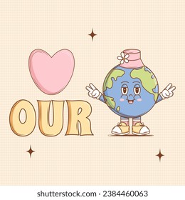 Love our Planet card in trendy groovy style. Funny sticker earth planet character and mascot. Vector art illustration