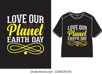 Love our planet earth day T-Shirt Design