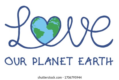 Love our planet Earth. A positive statement about saving our planet. Vector. 