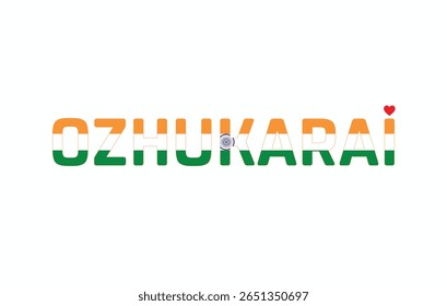 I Love OZHUKARAI, Typographic Design of I Love OZHUKARAI on a white background, Flag Typography of OZHUKARAI with heart, Vector design of I Love OZHUKARAI