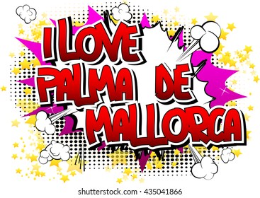I Love Palma de Mallorca - Comic book style word