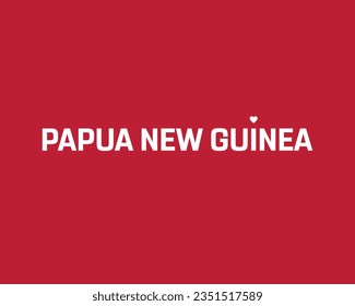 I love Papua New Guinea, Independence day, Love, Heart Icon, Papua New Guinea, 16th September, 16 September Typographic Design Typography Vector Illustration Editable Design Eps, Red Background