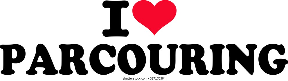 I love parcouring