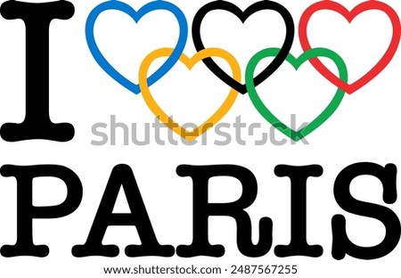 I Love Paris With Olympic Rings on White Background. I Heart Paris. Olympic Games 2024. Vector Illustration. Text Black With Five-Coloured Rings. Perfect For Graphic Shirt, Gift Paper, Packaging, etc.