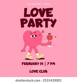 Love Party Invitation. Lovely and cute walking singing heart character with glass wine in retro groovy style. Valentines day, February 14. Vector illustration with text and quote