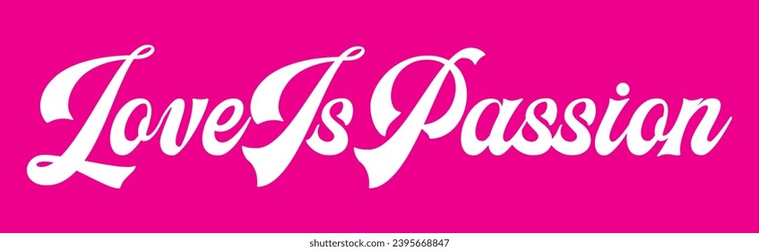 love is passion text on pink background.