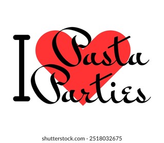 Me encanta el eslogan creativo de Pasta Parties. Letras dibujadas a mano con corazón rojo. Ilustración vectorial, letras en diseño moderno para imprimir camiseta, Anuncio, póster, pegatina o etiqueta.