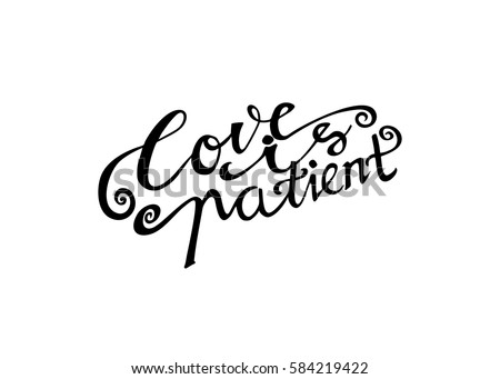 Love Is Patient Quote Amazing Love Patient Hand Lettered Quote Modern Stock Vector Royalty Free Love Is Patient Quote Amazing Love Patient Hand Lettered Quote Modern Stock Vector Royalty Free