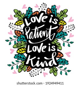 Love is patient love is kind. Hand lettering. Motivational quote.