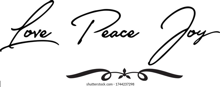 Love, Peace, Joy Cursive Calligraphy Black Color Text On White Background