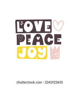 love peace joy. hand drawing lettering, decoration elements. Colorful vector illustration, flat style. typographic font, phrase. design for print, posters, banners