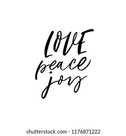 Love, peace, joy phrase handwritten with a calligraphic brush. Ink illustration. Modern brush calligraphy. Isolated on white background.