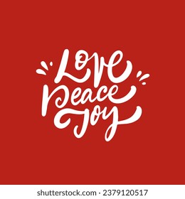 Love Peace Joy phrase white color vector lettering on red background. Design for postcard.