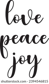 Love Peace Joy quote, Christmas quote, holiday saying, vector illustration