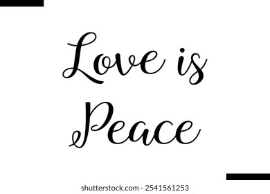 Love is peace Stylish Typography Text On White Background