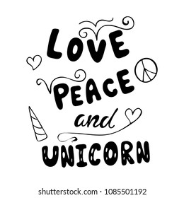 Love, peace and unicorn typography poster. Inspirational quote about unicorn and hippie.