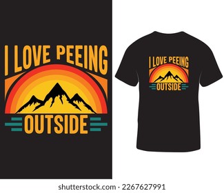 I love peeing outside hiking t-shirt design. Outdoor hiking t-shirt design