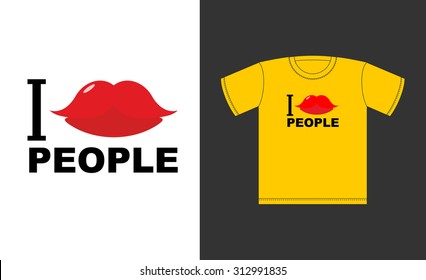 I love  people. Symbol of kiss. Logo for t-shirts good, joyful person. Vector illustration Romantic emblem with red lips
