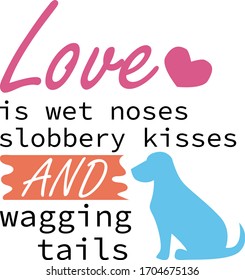 Love. Pets quotes vector. Quotes