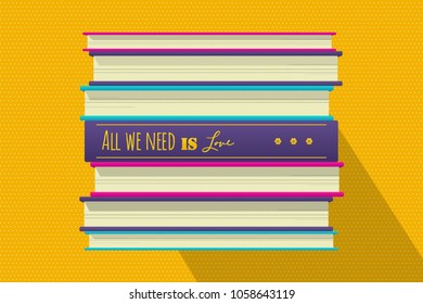 Love philosophical quote motivation phrase. Motivator wish template. Book stack cover design vector illustration design. Success lifestyle banner text. Positive saying lettering background.