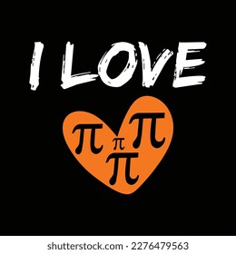 I Love Pi, Pi Day Shirt, Pi vector, pi Day Shirt Print Template