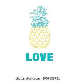 Love pineapple - funny letters, vector saying. Good for scrap booking, posters, textiles, gifts, t shirts.