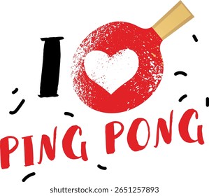 I love ping pong poster, print on t-shirt sport style, flat design, racket, ball, heart. Banner sport shop, poster tennis club, sports activity, table tennis training