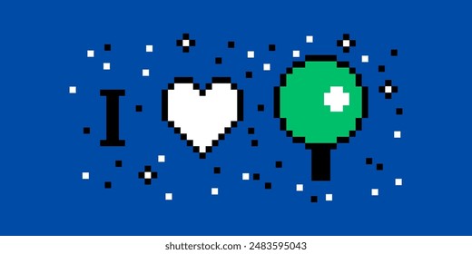 I love ping pong. Love sport pixel art 8 bit design for ping pong fans. Sport banner concept. Ping pong motivation sign. Pixels Y2k trendy playful sticker. Mood of 90's aesthetics. Simple form