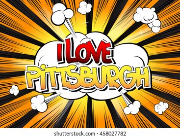 I Love Pittsburgh - Comic book style word.