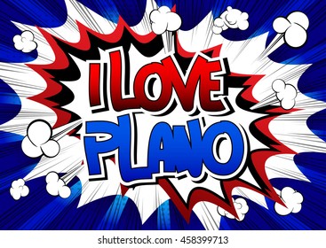 I Love Plano - Comic book style word.