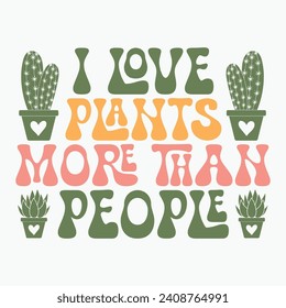 I love plants more than people vector retro t shirt