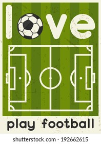 Love Play Football. Retro poster in flat design style.