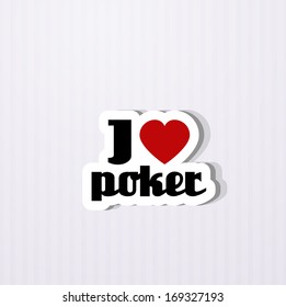 I love poker